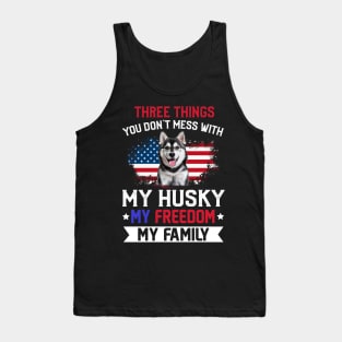 Three Things You Don_t Mess With T-shirt Husky Lovers Tank Top